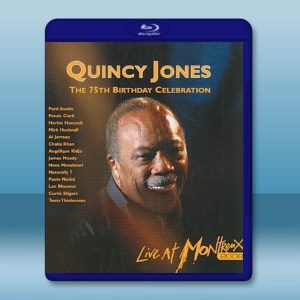Quincy Jones: The 75th Birthday Celebration - Live at Montreux [2008] 藍光25G