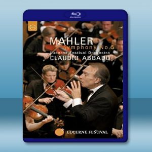 馬勒：第五號交響曲 Mahler: Symphony No.5／Lucerne Festival Orchestra, Claudio Abbado [藍光25G]